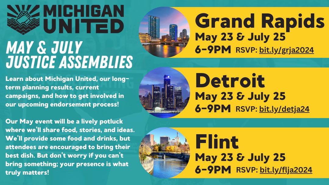 Join us for our upcoming Justice Assemblies! Learn about our long-term planning results, current campaigns, and how to get involved in our upcoming endorsement process! Grand Rapids: bit.ly/grja2024 Detroit: bit.ly/detja24 Flint: bit.ly/flja2024