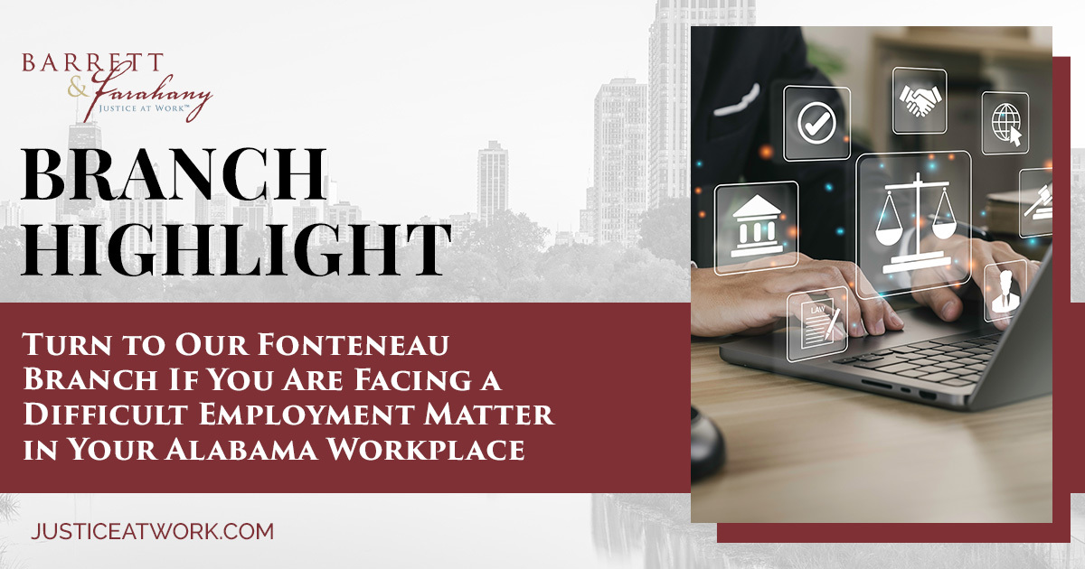 At Barrett & Farahany’s Fonteneau Branch, located in Birmingham, AL, our attorneys work tirelessly to provide the workforce of Alabama with the experienced legal representation and counsel that they deserve when facing a difficult employment matter. ow.ly/hOom50Ro7F5