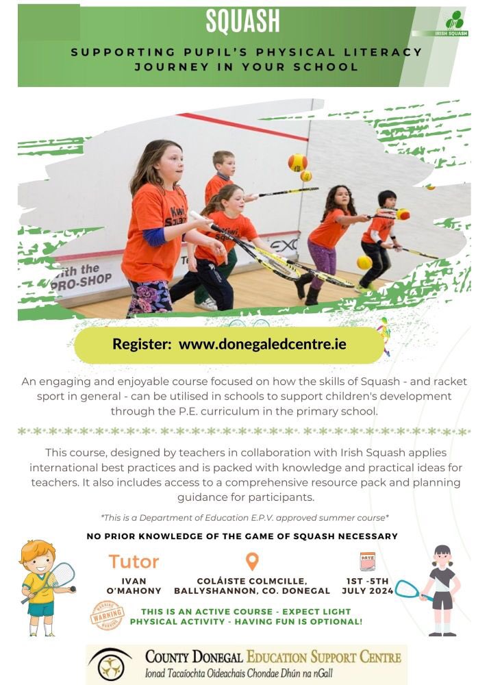 😎😎 New Summer Course 😎😎
🟥🟩🟥SQUASH - SUPPORTING PUPIL'S PHYSICAL LITERACY JOURNEY IN YOUR SCHOOL 🟥🟩🟥
📆 1st to 5th of July 2024 
🧑🏻‍🦱 Tutor - Ivan O’ Mahony 
🏫 Coláiste Colmcille, Ballyshannon 
🔗Click to register - donegaledcentre.ie/primary-course…
