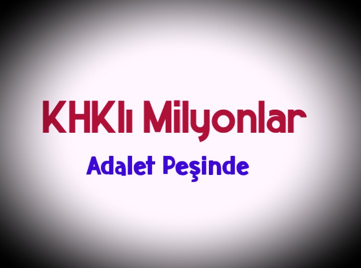 Adalet peşindeyiz 
KHKTVnin Yanındayız