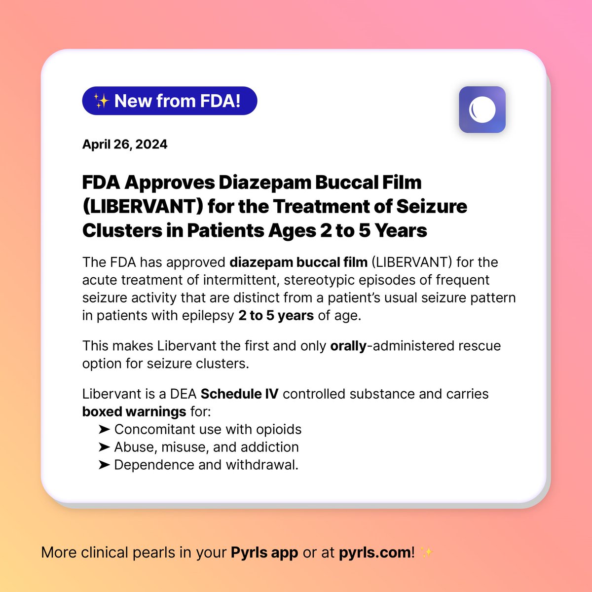 FDA Approves Diazepam Buccal Film (LIBERVANT) for the Treatment of Seizure Clusters in Patients Ages 2 to 5 Years