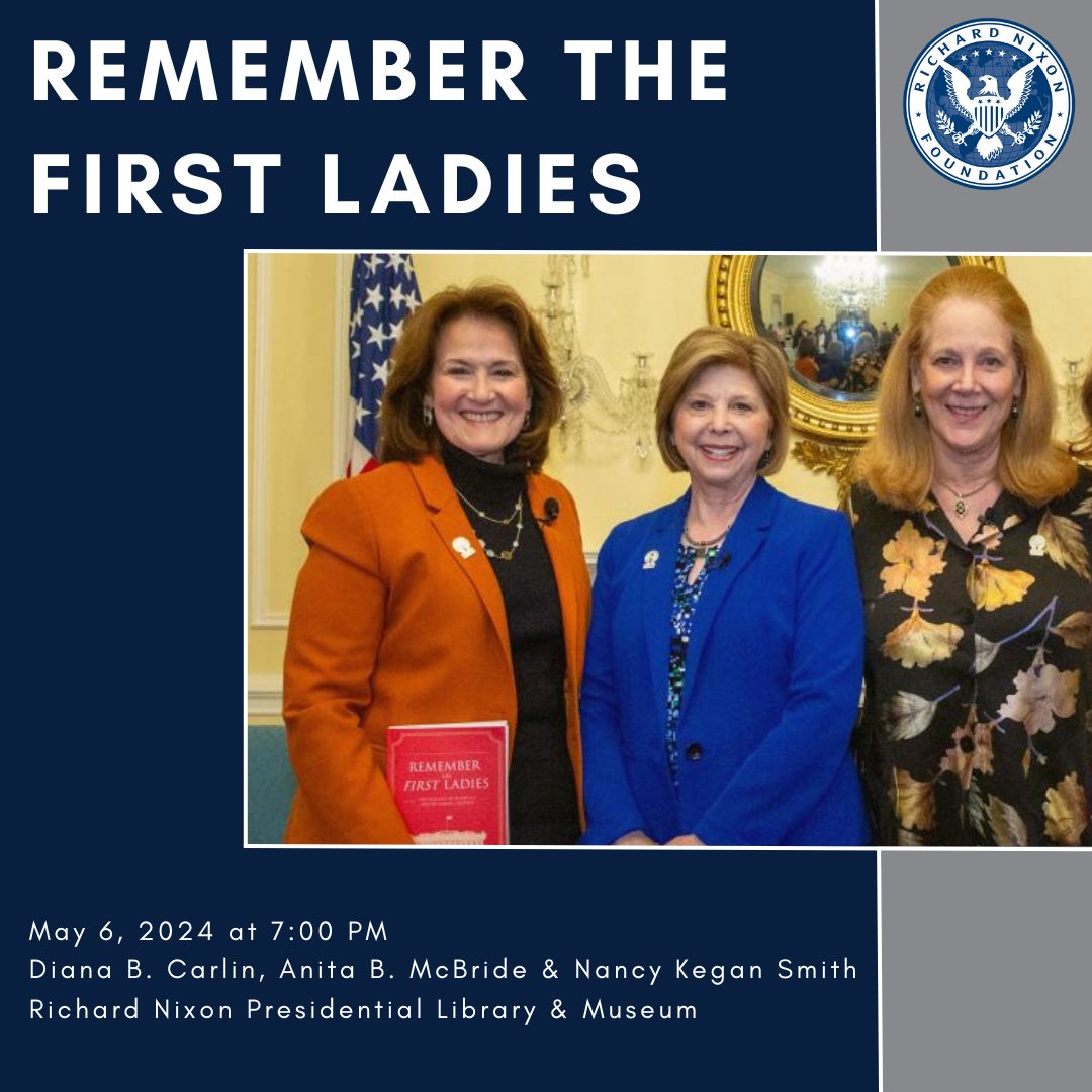 On Monday, May 6, hear from historians Diana B. Carlin, @AnitaBMcBride, and Nancy Kegan Smith as they discuss their book, “Remember the First Ladies” at the Nixon Library! “Remember the First Ladies” brings the legacies of our First Ladies to life. This new book highlights these…