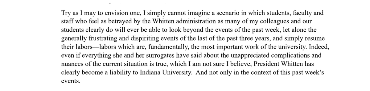 'I cannot imagine a scenario in which students, faculty &staff...will ever be able to look beyond events of the past week...& simply resume their labors, which are fundamentally the most important work of the university...Whitten has become a liability to IU.' -ColinJohnson