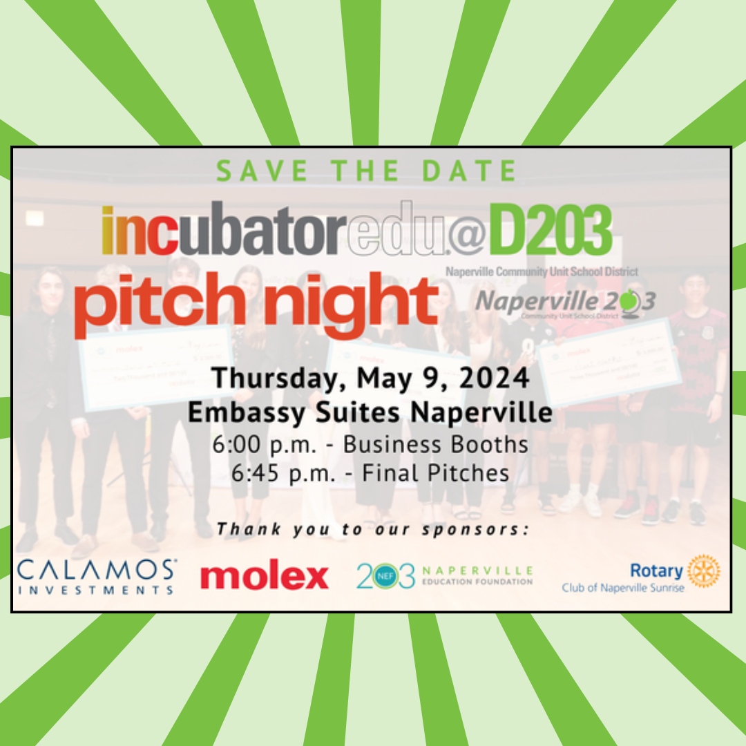 🌟 Join us for the Annual Naperville 203 INCubatoredu Pitch Night Competition! See High School entrepreneurs unveil groundbreaking business ideas. Cast your vote and shape the future of entrepreneurship!

Save the date: May 9th, 6 PM at Embassy Suites Naperville. #Elevate203