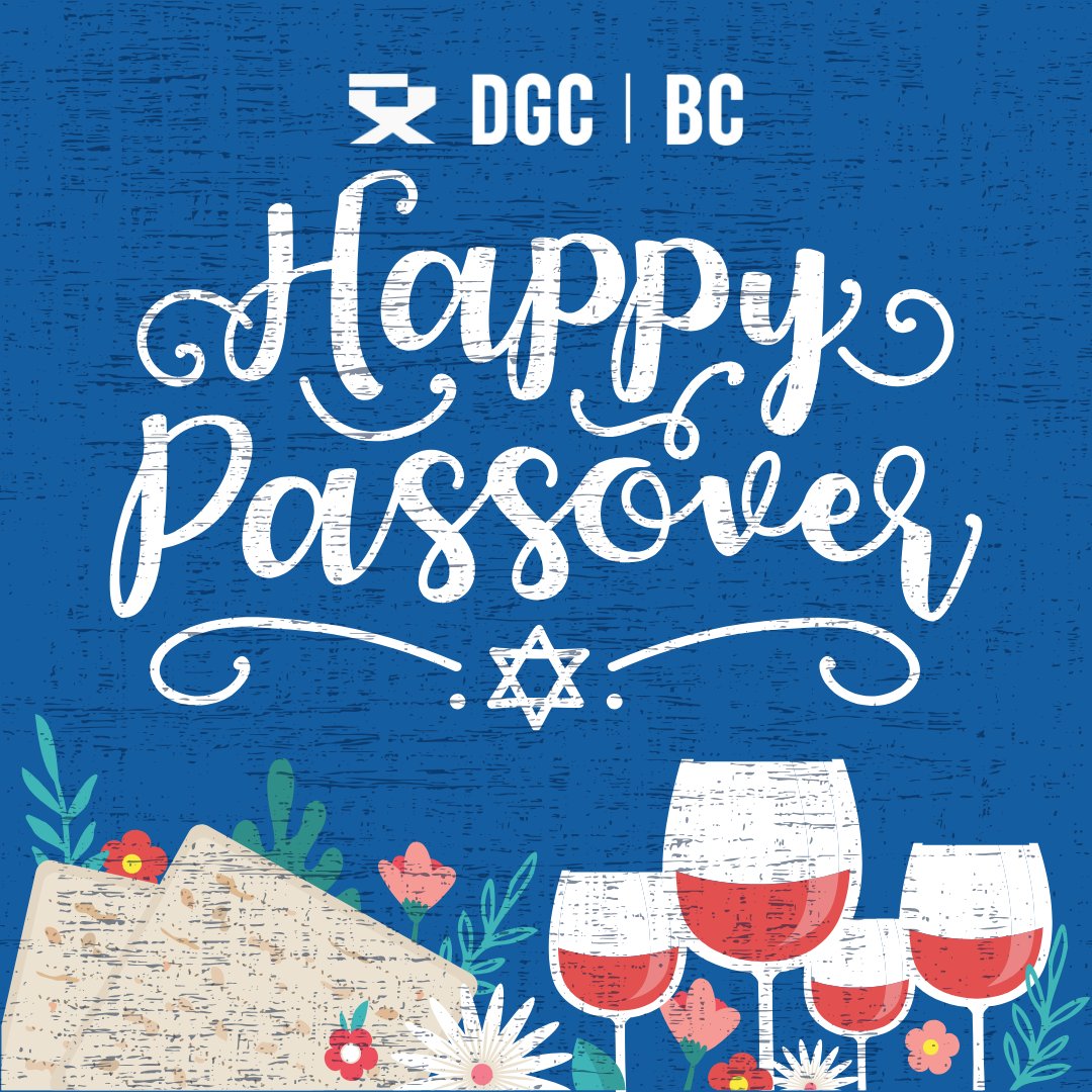 Chag Pesach Sameach! DGC BC wishes a Happy Passover to all our Jewish friends, family and coworkers who have observed and celebrated the holiday for Liberation.