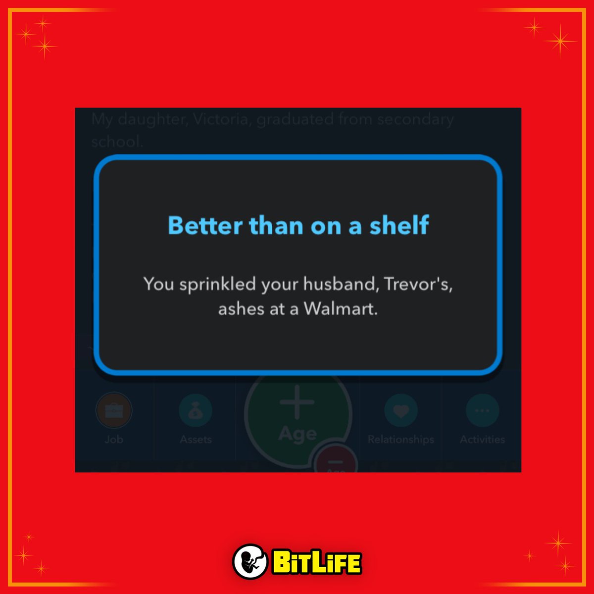 Sorry to whoever has to clean him up later. 😬 #BitLife