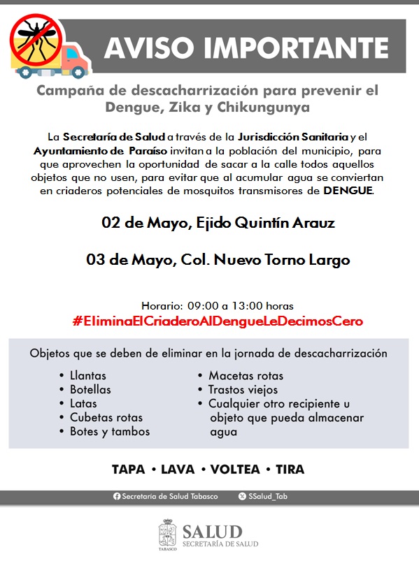 Se invita a los habitantes de los Ejidos Quintín Arauz y la Col. Nuevo Torno Largo de #PARAISO a participar en el Operativo de #Descacharrización que se estará realizando este 02 y 03 de mayo, como parte de las acciones de prevención contra el #Dengue en el municipio.