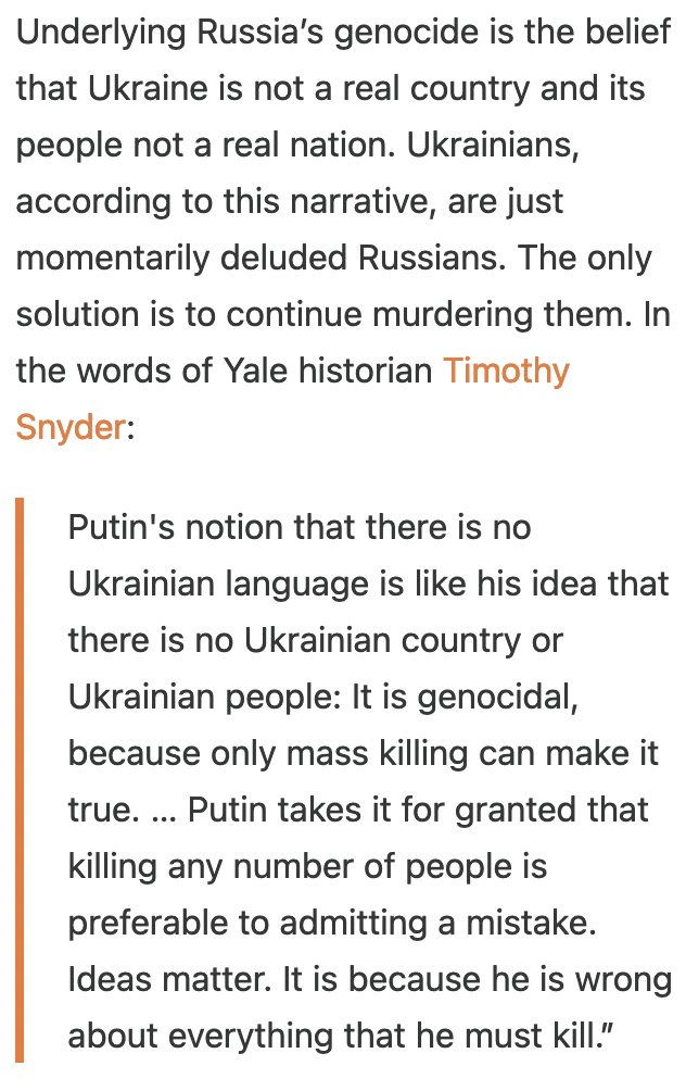 As others have argued, Russia’s genocide is motivated by the view that Ukraine is “artificial,” and that Ukrainians are really just misinformed Russians. For Russia, this means that any Ukrainian who insists on their separateness must be “reeducated” or, failing that, murdered.