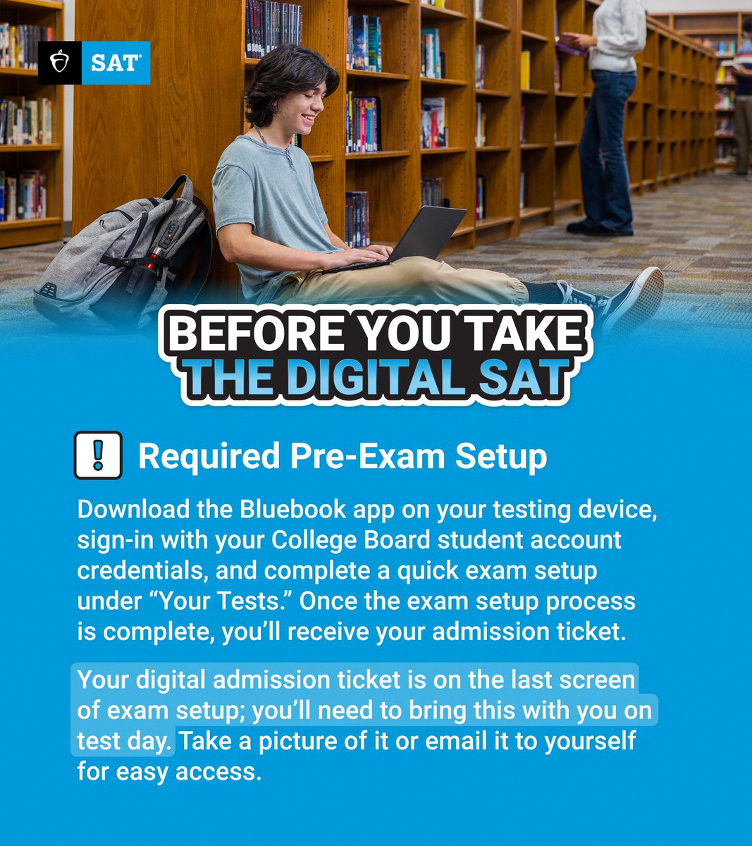 Students taking the May 4 Digital SAT:

🚨 Make sure to complete exam setup in the Bluebook app ahead of test day. This is how you receive your admission ticket.

Download Bluebook: spr.ly/6016jBAGG