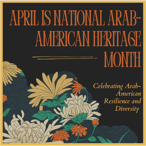 As April comes to an end, we wanted to recognize all of our Arab-American community members who share their rich culture and traditions with neighbors and friends, and who have brought resilient family values, strong work ethic, and diversity in faith to our communities.