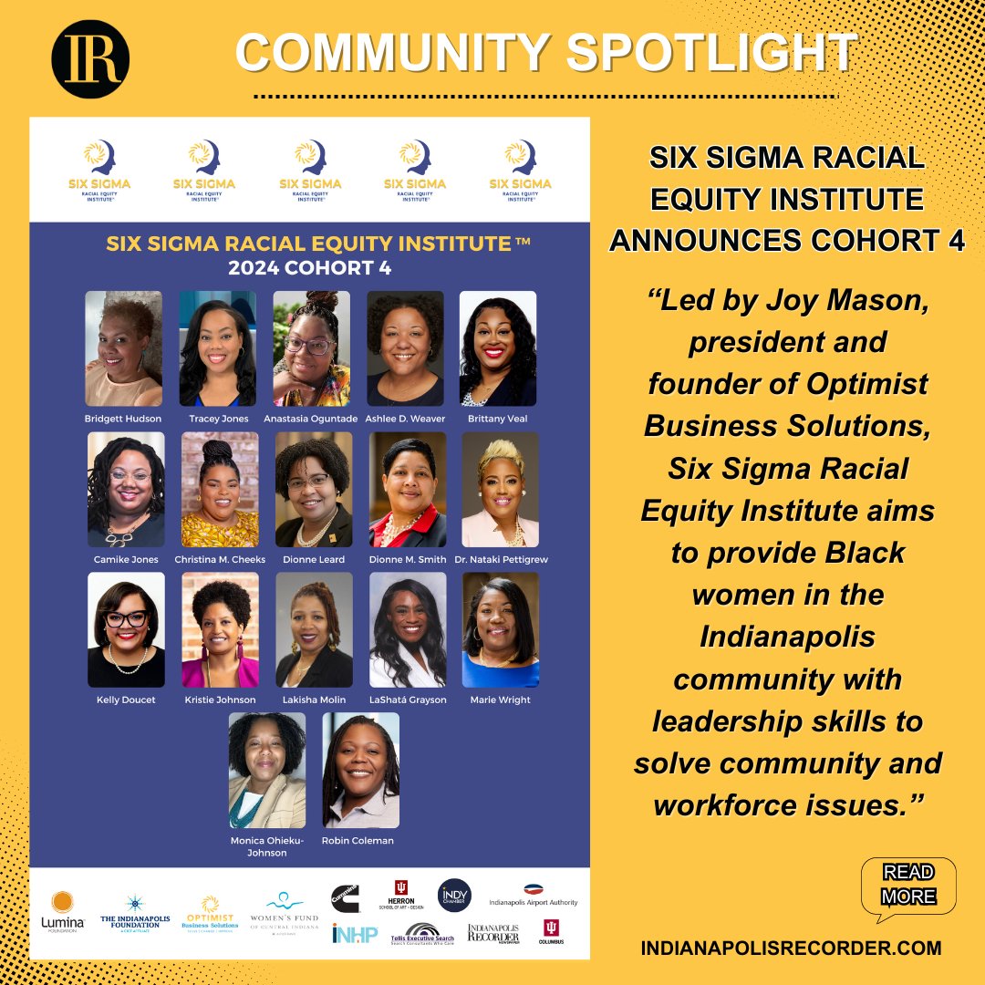 The Six Sigma Racial Equity Institute has announced their fourth cohort. Led by Joy Mason, president and founder of Optimist Business Solutions, SSREI aims to provide Black women in the Indianapolis community with leadership skills to solve community and workforce issues.