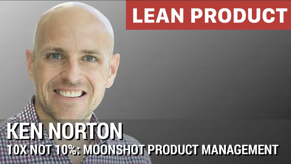 Here is the video of @kennethn's talk on 10x not 10%: Moonshot Product Management from @LeanProdMeetup: buff.ly/2BZhmJy. Be notified of new videos from other top #prodmgmt speakers by subscribing to my #YouTube channel: buff.ly/2NskTkQ