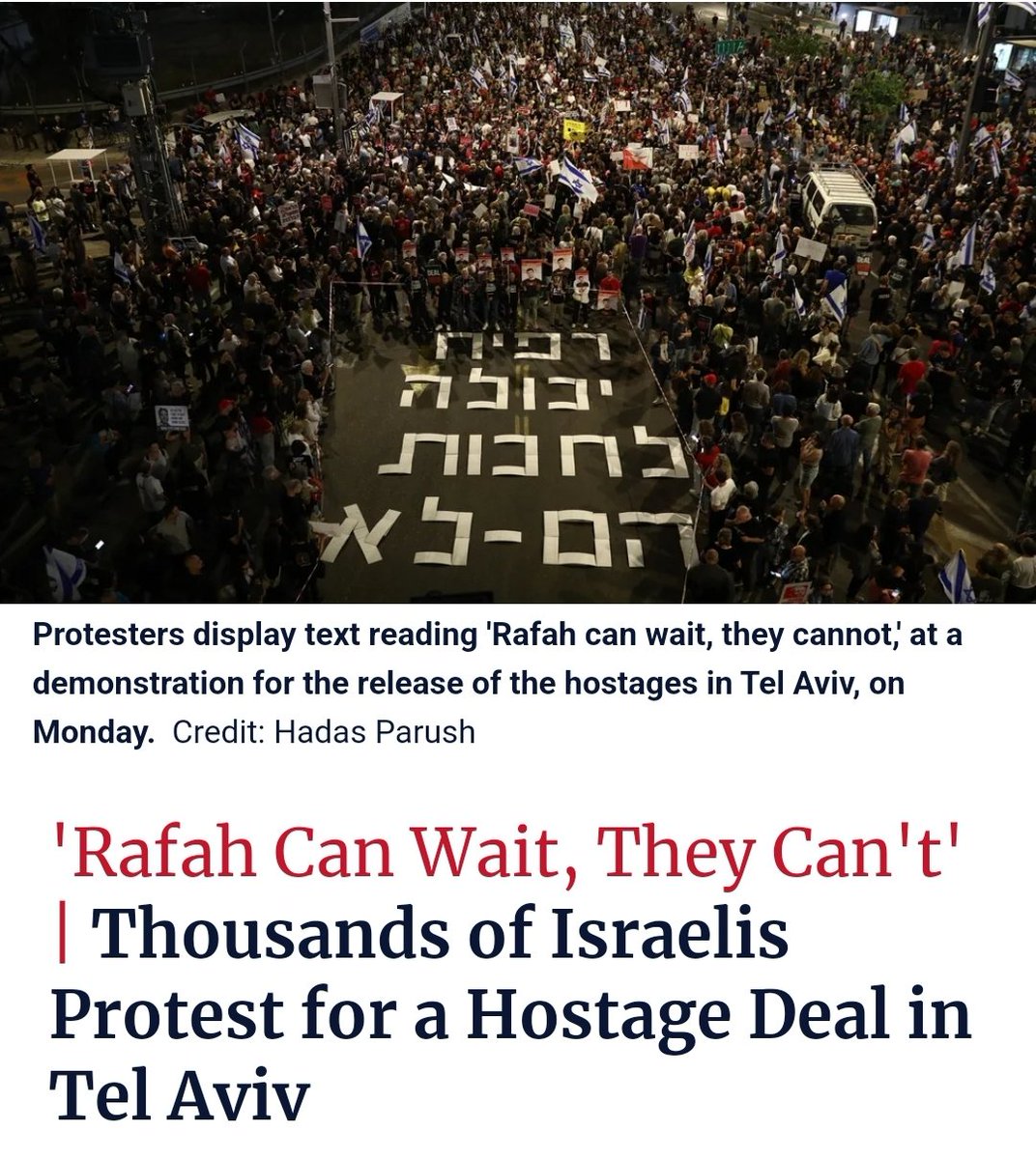 Les manifestants contre Netanyahou : 

'Rafah peut attendre, Eux (les otages) non'.

Au cas où certains se bercent encore d'illusions sur une opposition libérale et pacifique.