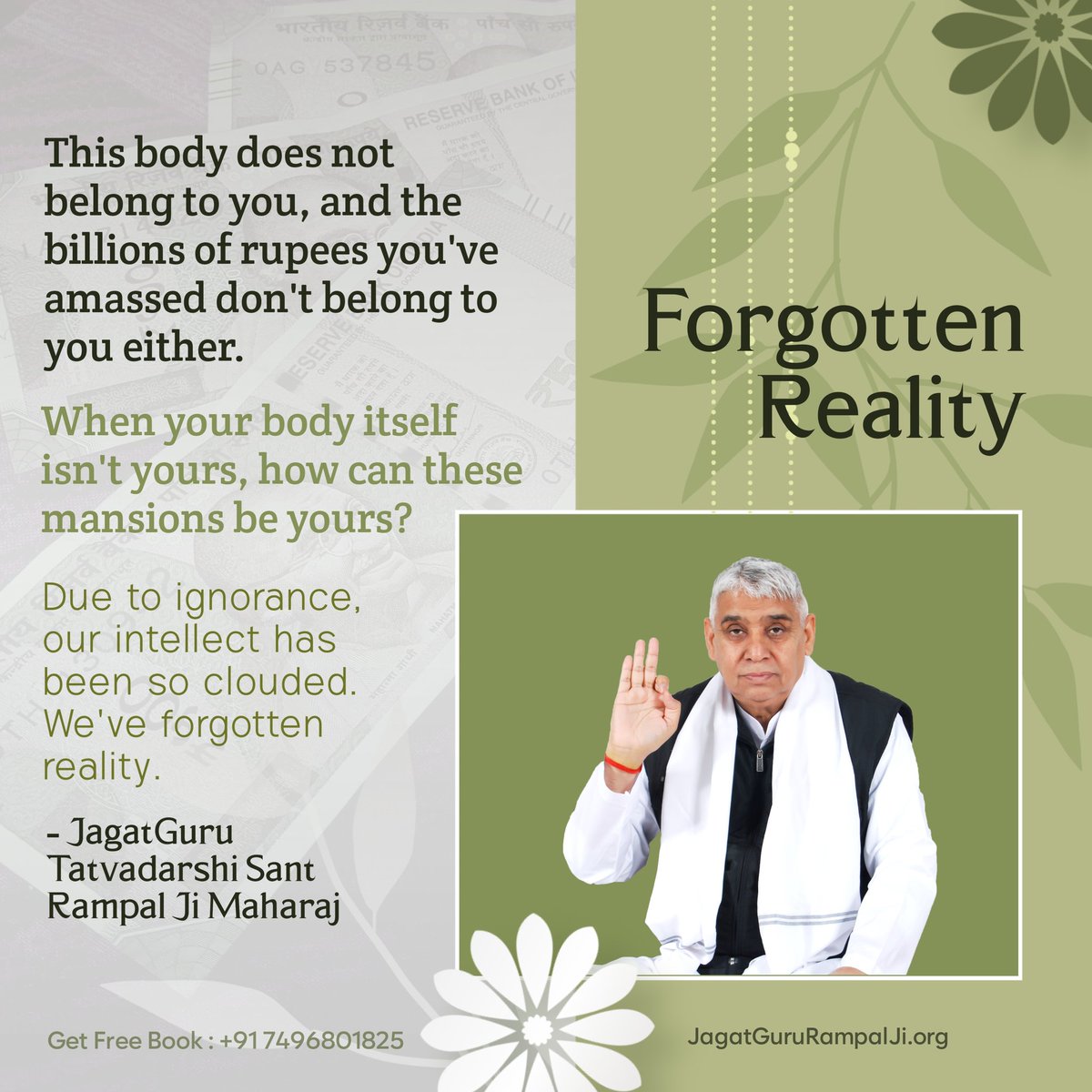 #GodMorningTuesday
Forgotten Reality

This body does not belong to you, and the billons of rupees you've amassed don't belong to you either.
When your body itself isn't yours, how can these mansions be yours?
Visit Saint Rampal Ji Maharaj YouTube Channel
#tuesdaymotivations