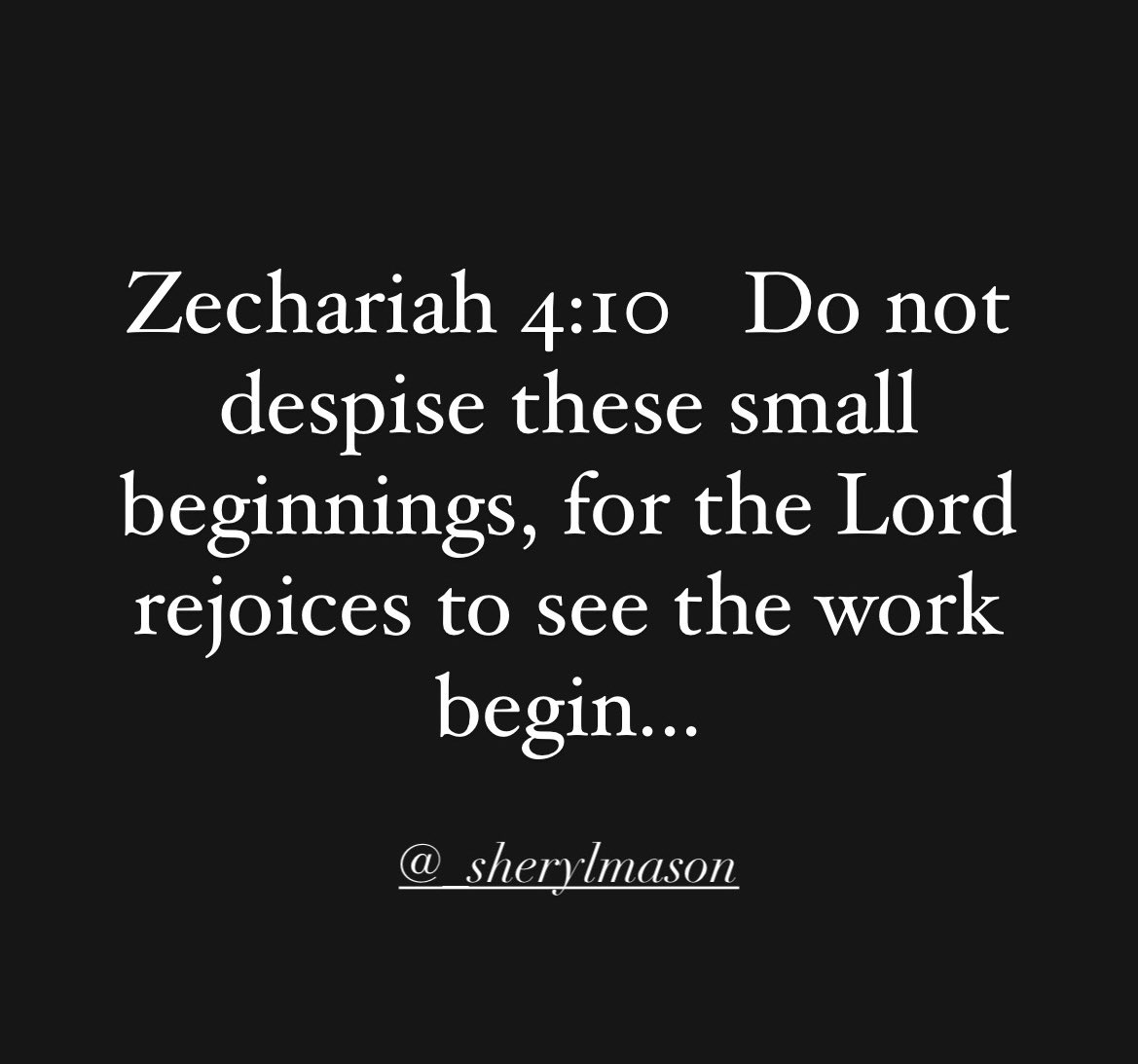 Don't despise small beginnings but rather anticipate the joy of the completion of the task.
#RestWellTonight