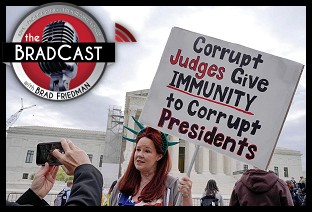 The Corruption of SCOTUS is Now on Full Display After Trump's 'Presidential Immunity' Hearing: Today's #BradCast

So what do we do now? Callers ring in...

FULL STORY, LISTEN: bradblog.com/?p=15018