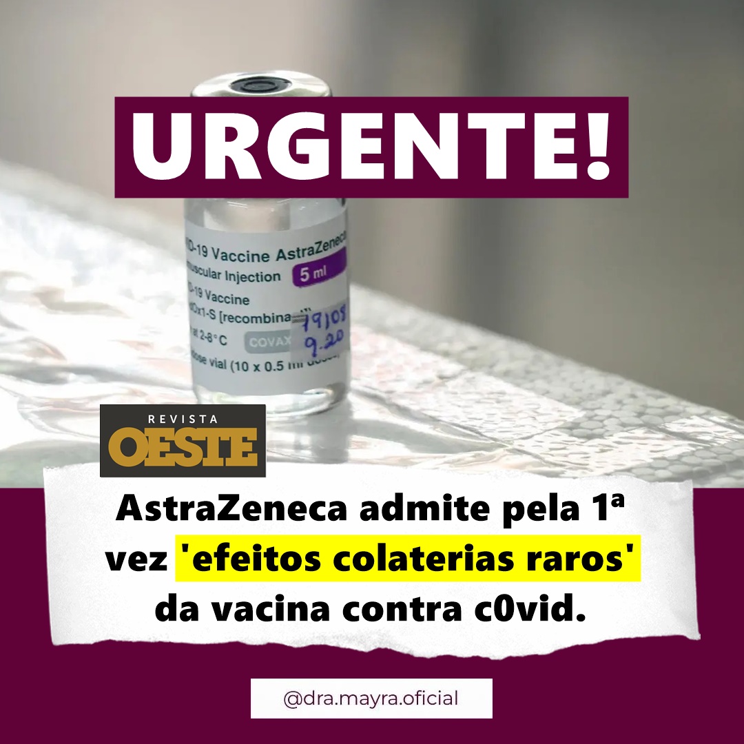 Pela primeira vez, a AstraZeneca admitiu à Justiça que sua vacina contra a covid pode causar 'efeito secundário mortal'. As informações são do jornal britânico Daily Mail. Link para verificadores de fatos: revistaoeste.com/saude/astrazen…