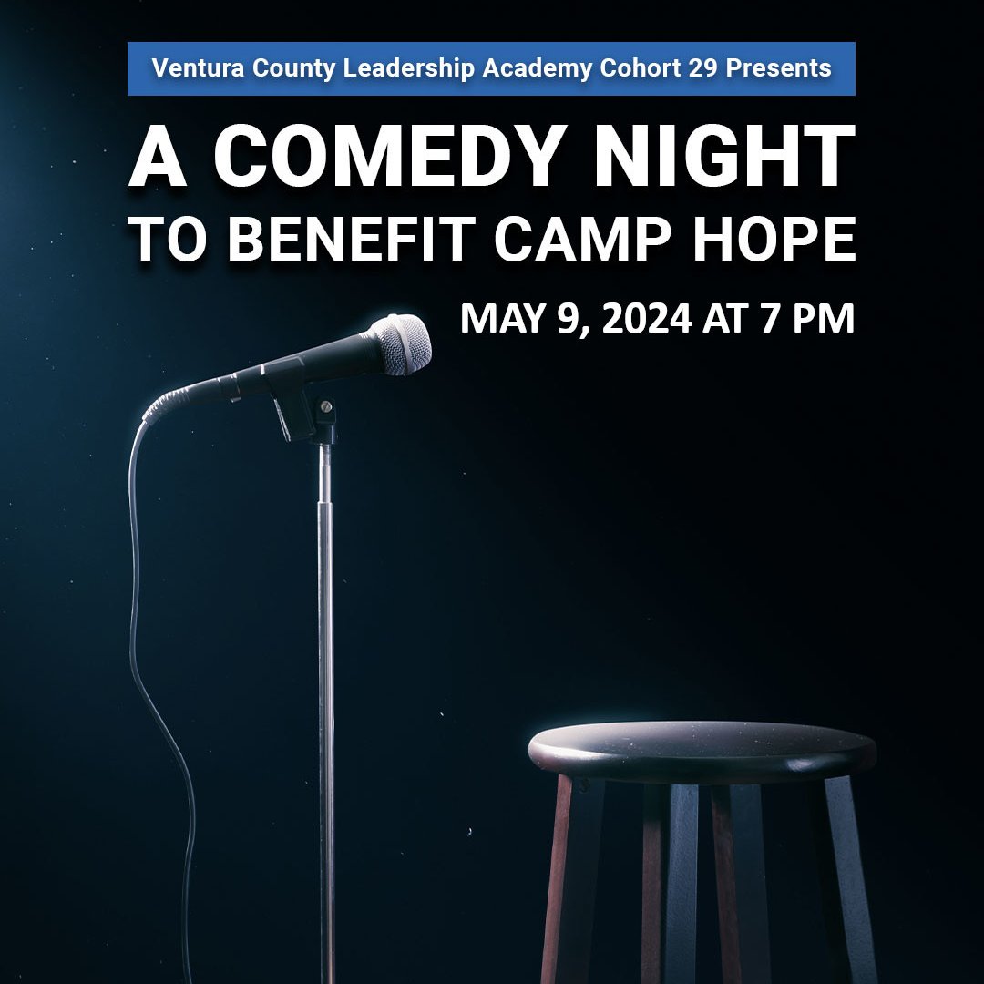 Ventura County Leadership Academy Cohort 29 Presents a Comedy Night to Benefit Camp Hope: May 9th at 7pm Tickets: bit.ly/3JFsUlj