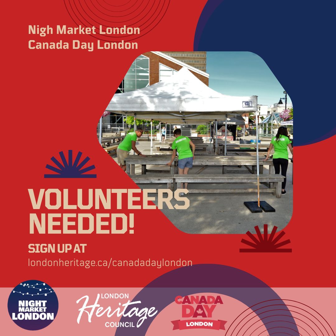 Calling All Volunteers! It's that time again. London Heritage Council is looking for volunteers for our Night Market London & Canada Day London events this summer. Sign up: londonheritage.ca/canadadaylondon