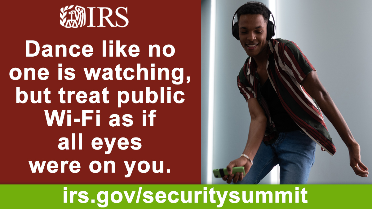 Using public Wi-Fi may not be secure. Always use a virtual private network when connecting to public Wi-Fi to keep cybercriminals from stealing your information. #IRS offers more #TaxSecurity tips to stay safe online at: irs.gov/securitysummit #InternationalDanceDay