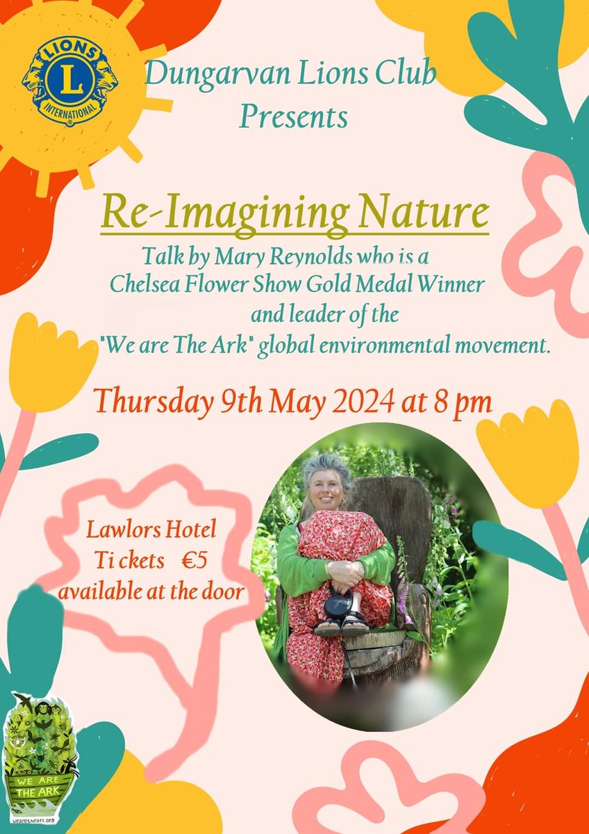 Re-Imagining Nature, a talk by Chelsea Gold Medal Winner, Mary Reynolds. May 9th at 8pm. Organised by Dungarvan Lions Club.