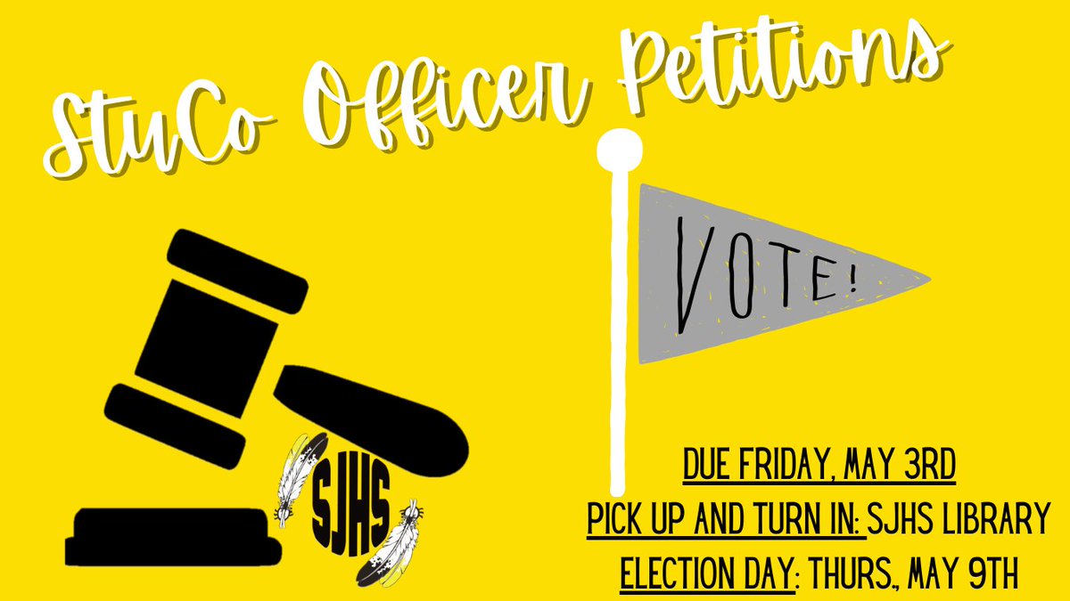 Student Council OFFICER petitions:
due Friday, May 3rd
pick up and turn in: SJHS Library
Election day: Thurs., May 9th
(must be in StuCo and must be a current 7th grader)