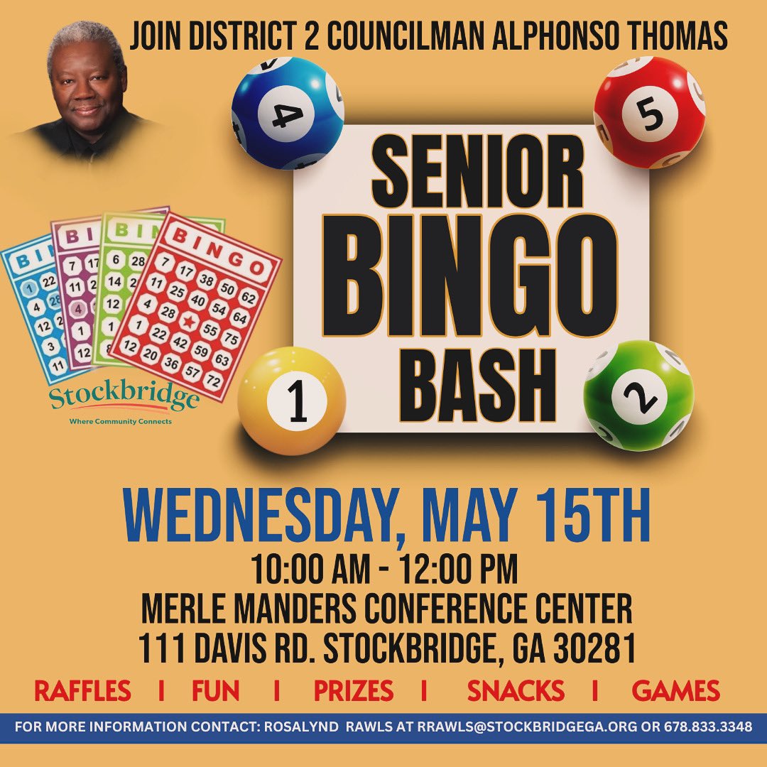 Mark your calendar NOW for Senior Bingo Bash in May 2024...happening Wednesday, May 15, 2024, from 10 am to 12 pm! Join Stockbridge Councilman Alphonso Thomas at the Merle Manders Conference Center located at 111 Davis Road in Stockbridge, Georgia. This initiative is FREE!
