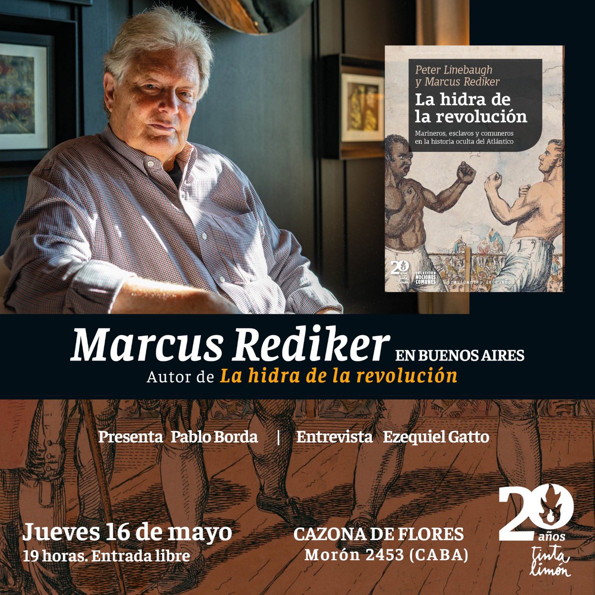🔥 Marcus Rediker en Buenos Aires El autor de 'La hidra de la revolución' dará una charla gratuita en CaZona de Flores. 📍 Jueves 16 de mayo 19 Hs. Morón 2453 (CABA) ✔️ Presenta: @elprofeborda ✔️ Entrevista: @posutopico +sobre el libro: shorturl.at/cegi1