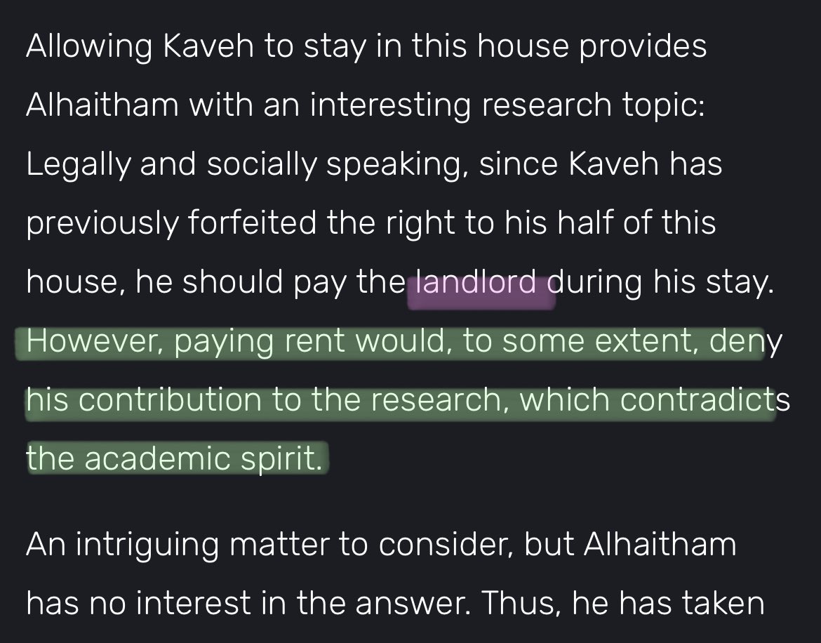 now i get what alhaitham meant by this paragraph.

kaveh pays his “landlord” rent, though alhaitham only calls kaveh his “roommate” BECAUSE he doesn’t want people to start thinking kaveh’s contribution to the project was denied.
