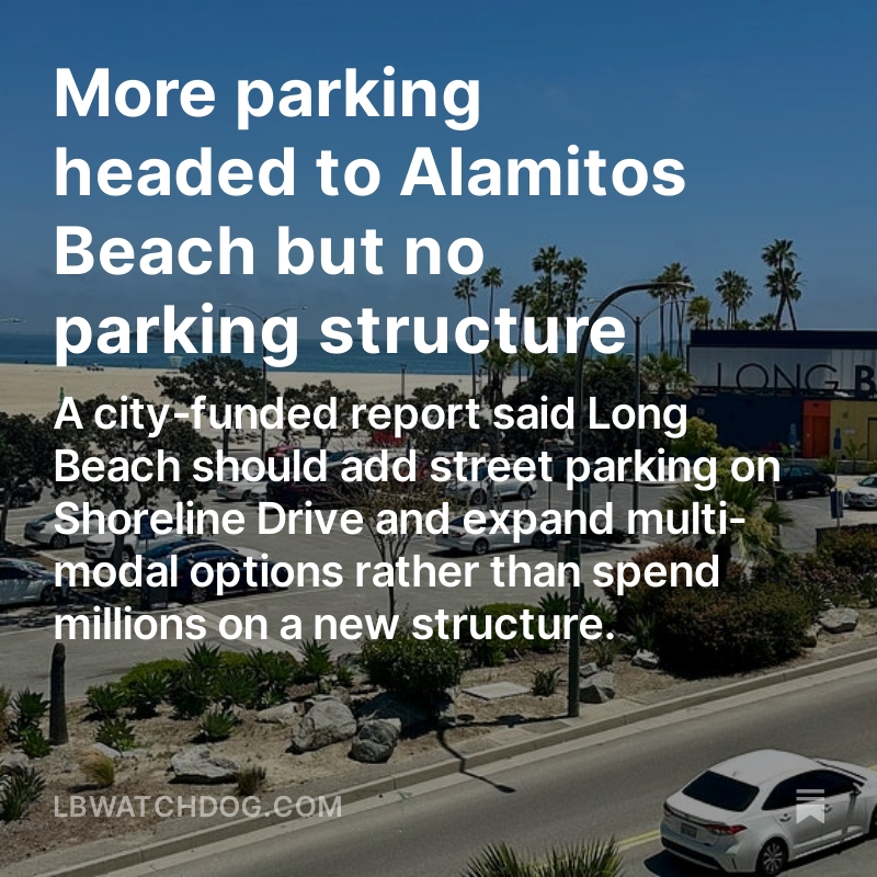 The City Council asked over two years ago for the city to look at expanding parking options in the area. A parking structure would at minimum cost between $6 million and $8.8 million, according to a report. Read more about it at @LBMGuild The Watchdog: lbwatchdog.com/p/more-parking…