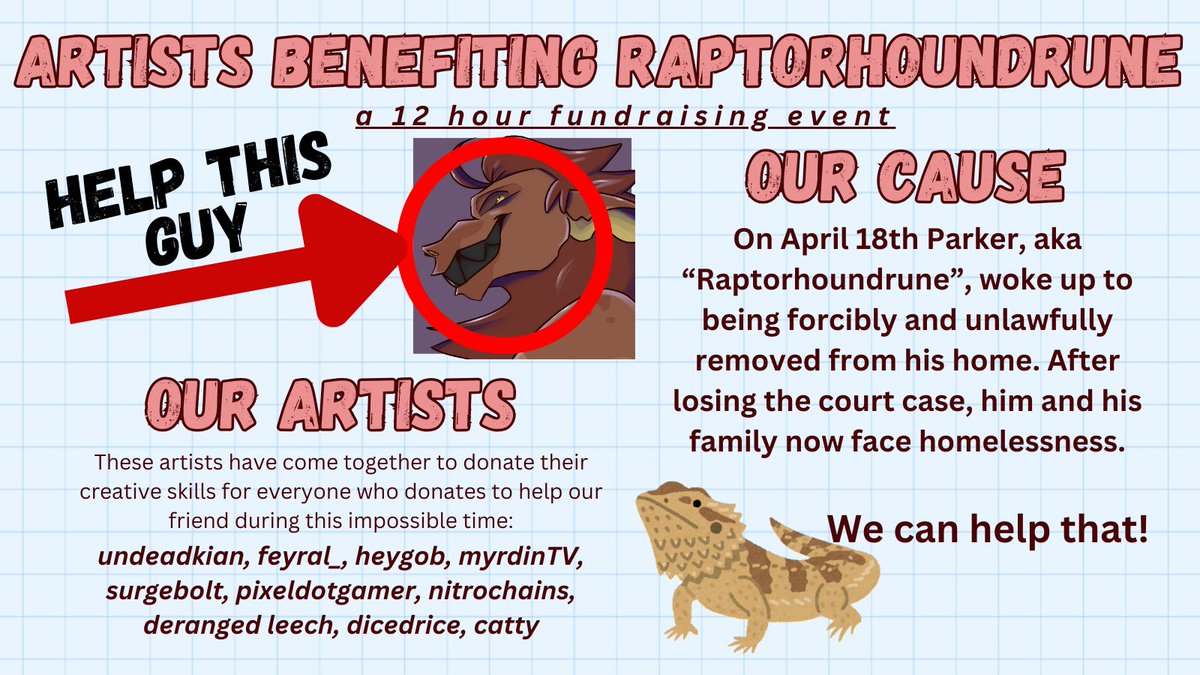 ✨ARTISTS BENEFITTING @RaptorHoundRune ✨ Join me and many others on Thursday, May 2nd in order to raise funds to help Parker after being unlawfully evicted. We will have games, friends, and of course... ART! Starting at 2PM CST going until 2AM CST on the feyral channel!