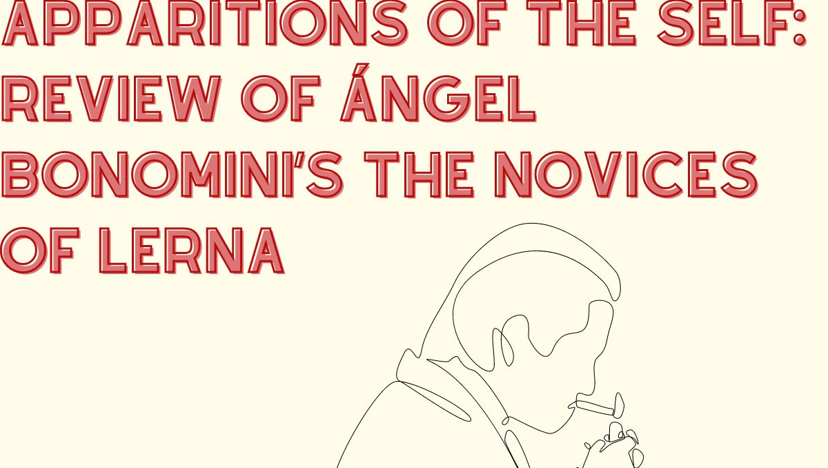 Apparitions of the Self: @willmcmahon36 reviews Ángel Bonomini’s THE NOVICES OF LERNA, translated by Jordan Landsman (@transitbooks) ancillaryreviewofbooks.org/2024/04/29/app…