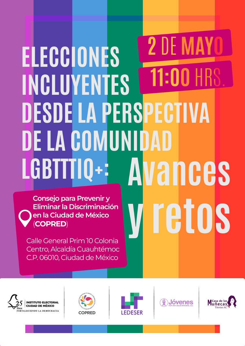 Les invitamos a asistir al Foro 🗣️ “Elecciones incluyentes 🗳️ desde la perspectiva de la comunidad LGBTTTIQ+ 🏳️‍🌈: Avances y Retos”, el jueves 2 de mayo a las 11:00hrs en el @COPRED_CDMX. 🏫