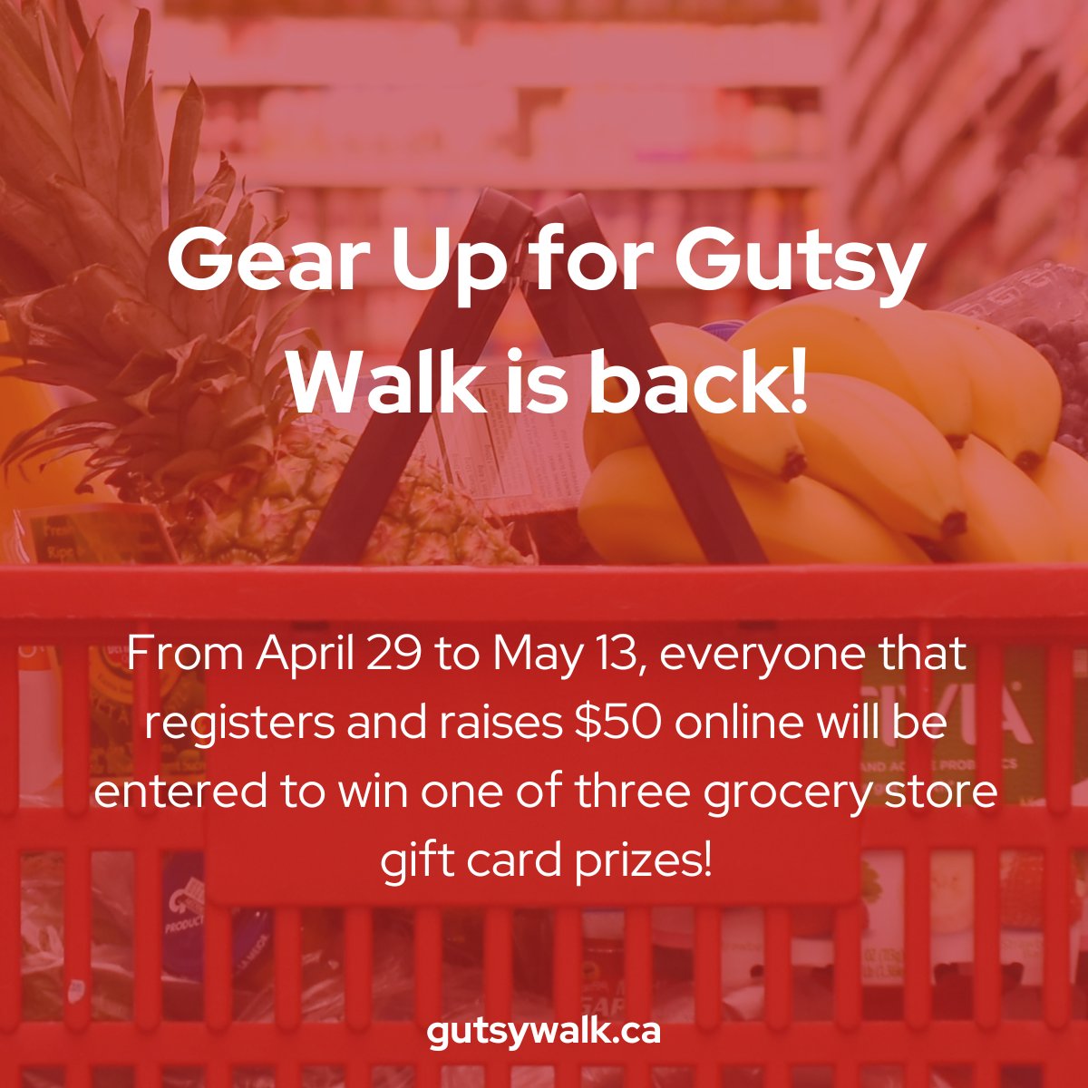 Gear Up for Gutsy Walk is back! From April 29 to May 13, everyone that registers and raises $50 online will be entered to win one of three grocery store gift card prizes! As a bonus: every $50 you raise will earn you an additional entry! Sign up today: gutsywalk.ca