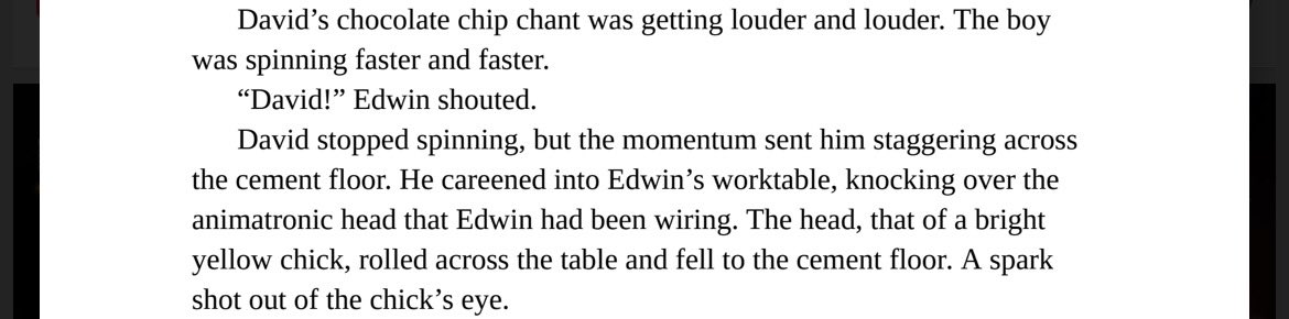 I hate Edwin. (Ok but this is the first mention of Edwin building an animatronic. Might relate to the “I was the first” line from Susie in UCN) (this is NOT the first robot that Edwin made tho, just mentioned first.)