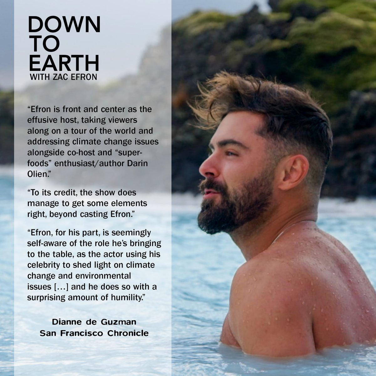 “Efron, for his part, is seemingly self-aware of the role he’s bringing to the table, as the actor using his celebrity to shed light on climate change and environmental issues […] and he does so with a surprising amount of humility.”

#DownToEarthWithZacEfron #DTE #ZacEfron