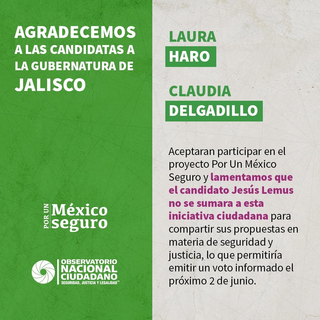 Agradecemos a las candidatas a la gubernatura de Jalisco @ClaudDelgadillo @LauHaro Su participación en el proyecto #PorUnMéxicoSeguro y lamentamos que el candidato @PabloLemusN no se sumara a esta iniciativa ciudadana. @ObsNalCiudadano