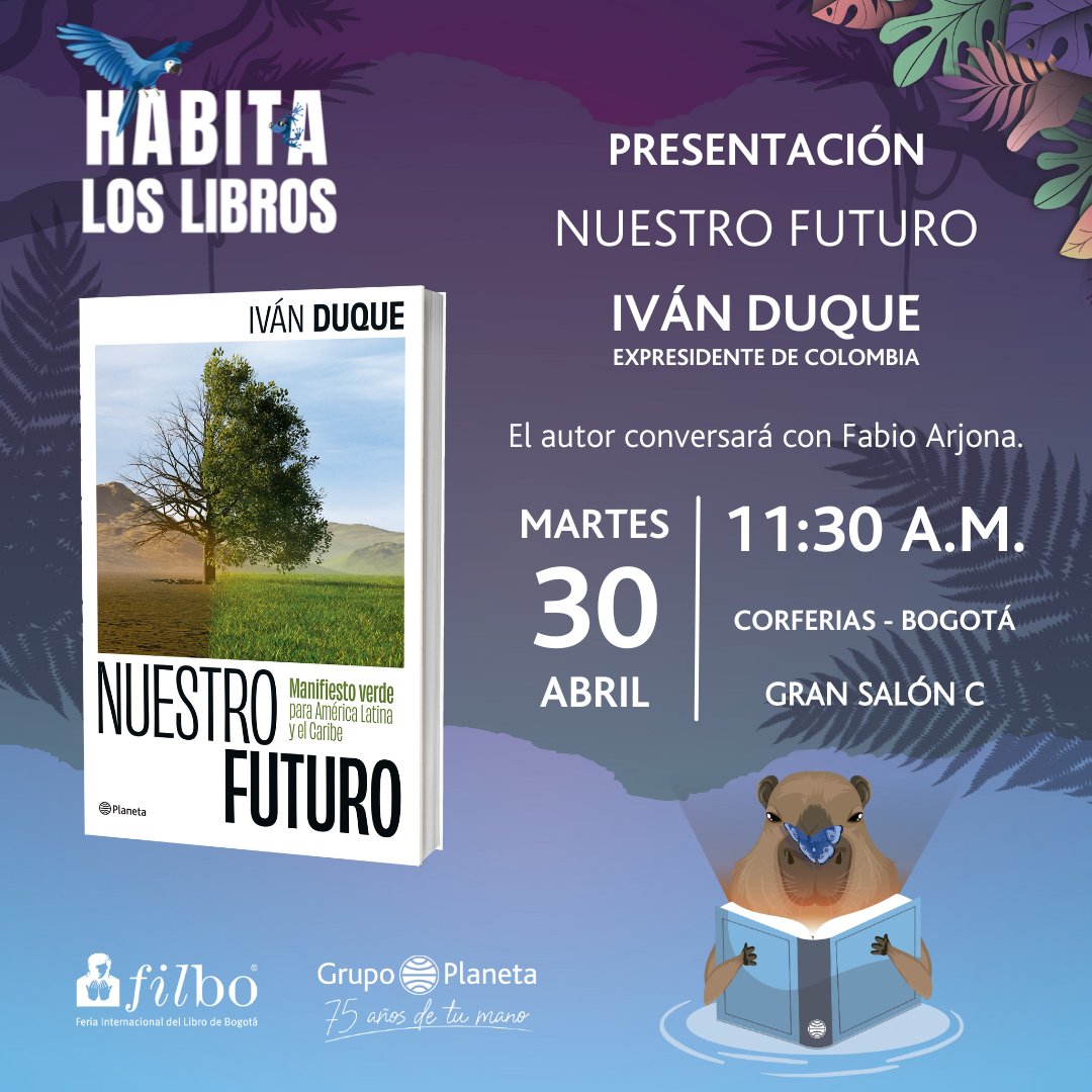 ¡Atención lectores en Bogotá! 📚 📅Mañana martes 30 de abril tenemos la presentación en @FILBogota de: Nuestro futuro de @IvanDuque Una conversación junto a Fabio Arjona a las 11:30A.M. en el Gran Salón C de @CorferiasBogota #HabitaLosLibros @CamLibro