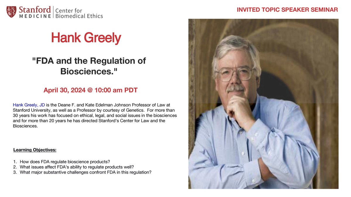 Join us on Tuesday, April 30, 2024 @ 10:00 A.M. PDT for our Invited Speaker Seminar entitled, “FDA and the Regulation of Biosciences.” Featuring: Dr. Hank Greely. About Dr. Hank Greely: profiles.stanford.edu/henry-greely PLEASE JOIN US ON ZOOM: stanford.zoom.us/j/92333042307?…