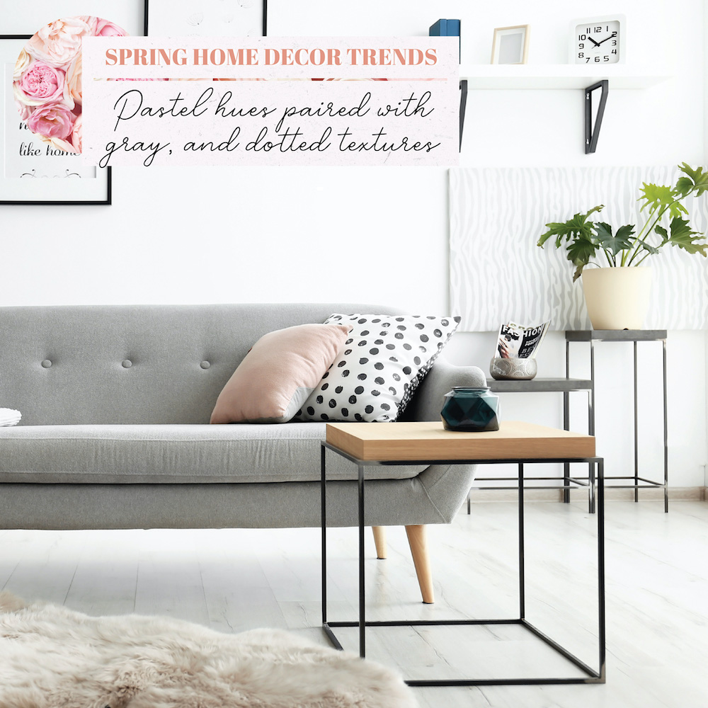 If you want to put a spring in your home's style, use pastel hues, gray, and bold dotted textures.
#realtyonegroup #gowiththegoldstandard #betheone