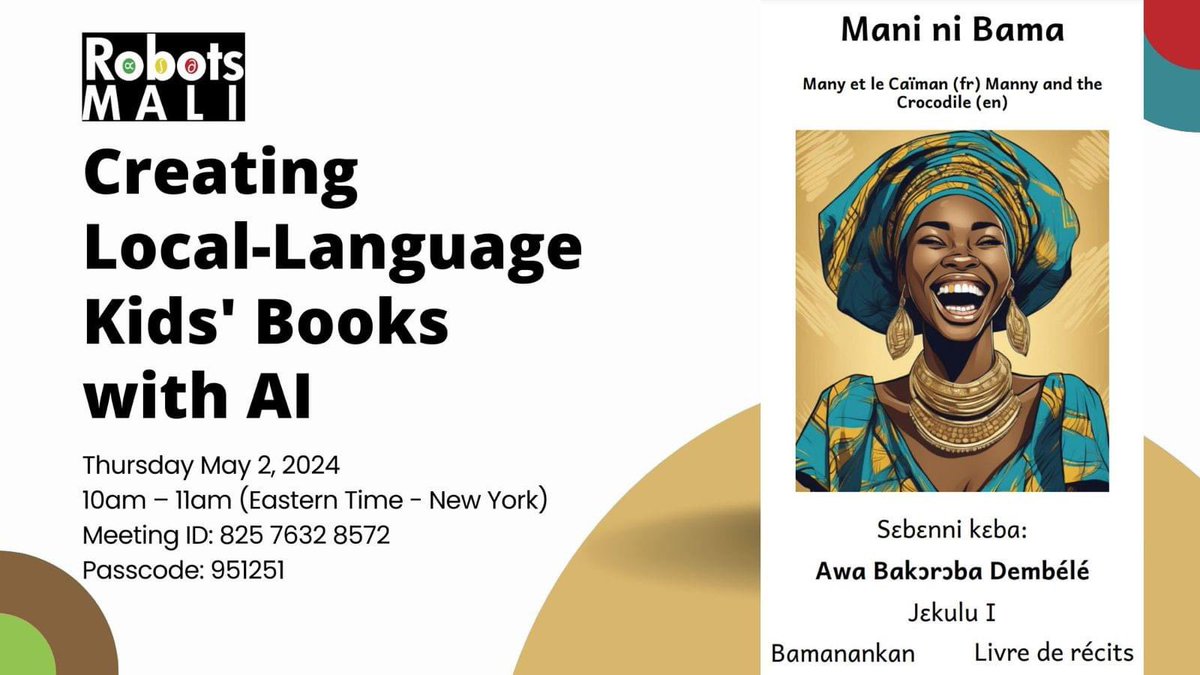 ROBOTSMALI1's tweet image. #RobotsMali tiendra un webinaire jeudi 2 mai 2024, de 10h à 11h (heure de l’Est - New York), où nous partageront notre projet GAIFE.

 Ce projet a produit 148 livres originaux en bambara et dans d&apos;autres langues maliennes, totalisant 1690 pages d&apos;histoires, 777 illustrations,…