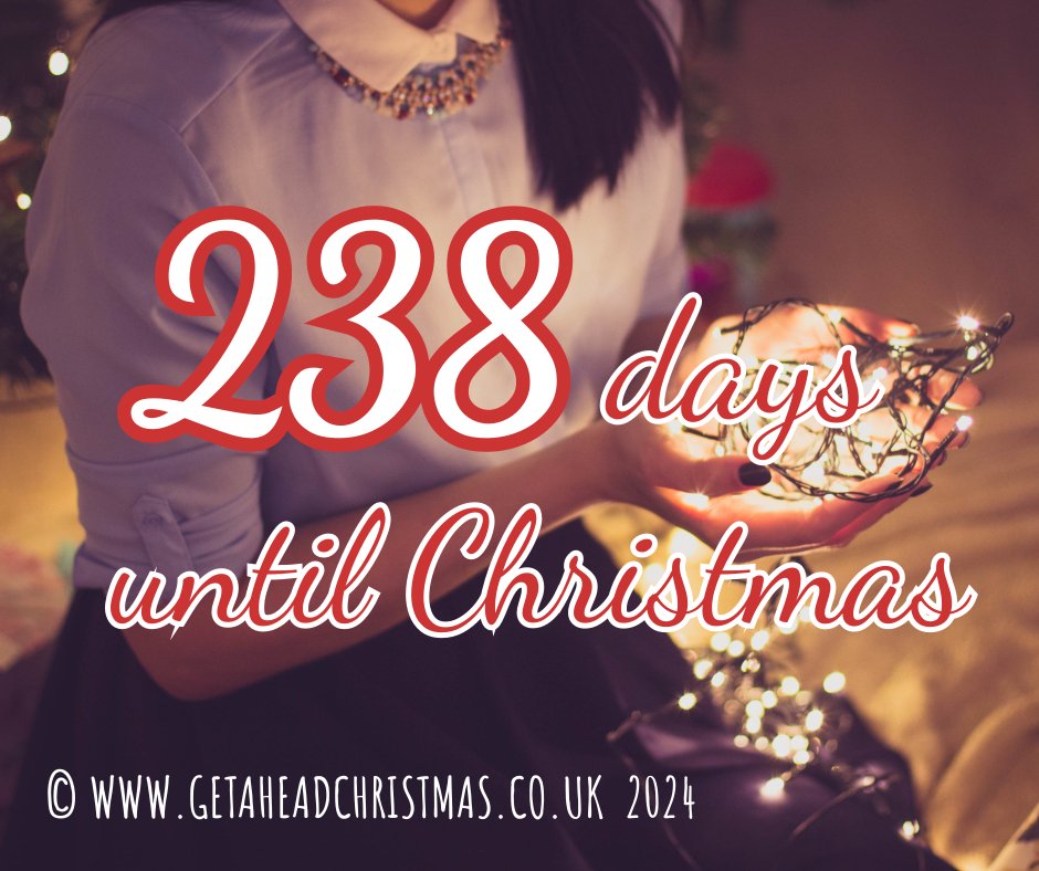 238 Days or 239 sleeps until Christmas #Christmas #getaheadchristmas #gettingexcited #Christmas2024 #ChristmasCountdown