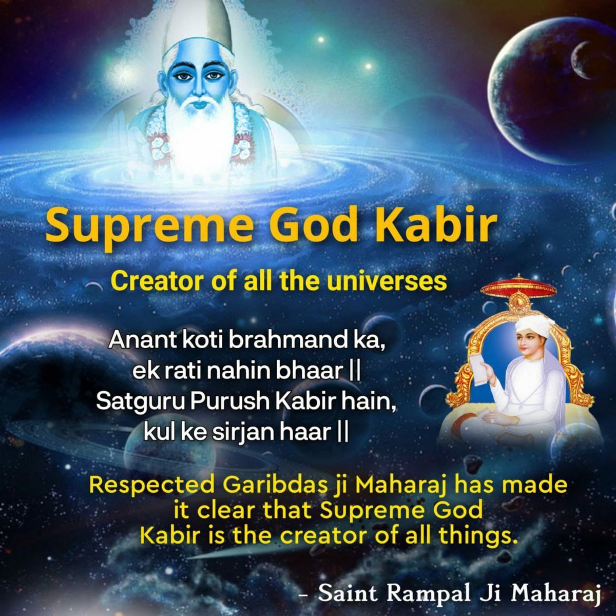 Supreme God Kabir Creator of all the universes.
Anant koti brahmand ka, ek rati nahin bhaar
Satguru Purush Kabir hain, kul ke sirjan haar
Respected Garibdas ji Maharaj has made it clear that the SatPurush Kabir Saheb is the creator of all things.

#SaintRampalJiMaharaj