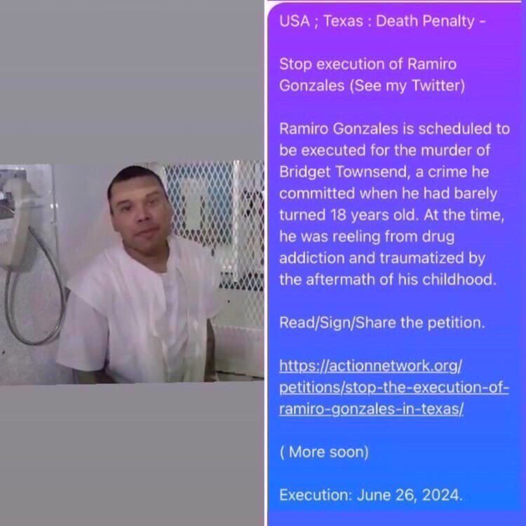 #Texas Stop execution of #RamiroGonzales (See my Twitter) Ramiro is scheduled to be executed for the murder of Bridget Townsend. At the time, he was reeling from drug addiction. Sign the petition. actionnetwork.org/petitions/stop… (More soon) Execution: June 26, 2024. @GovAbbott