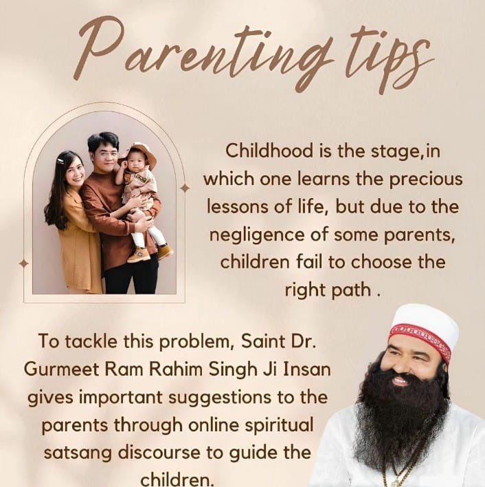 Parents should become friends of their children and give them the right information about the right things and listen to them.✅👍🙏
#ParentingTips
Saint Dr MSG Insan #ParentingTips