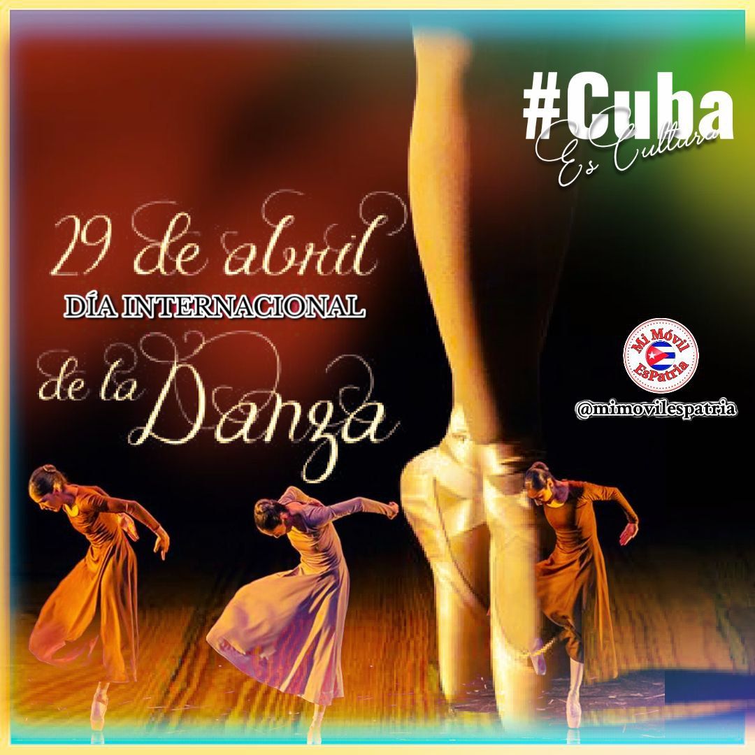 @mimovilespatria Es un día de fiesta que celebran todos los países del mundo con espectáculos especialmente dedicados a la danza a través de: clases abiertas, ensayos al aire libre....,bailes populares, programas en TV, espectáculos callejeros, entre otros. #CubaEsCultura #MiMóvilEsPatria