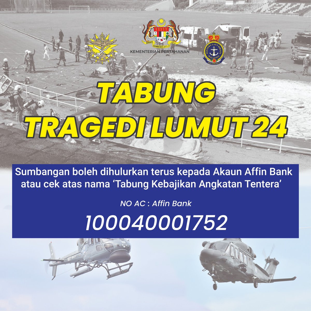 TABUNG TRAGEDI LUMUT 24

Susulan insiden nahas 2 helikopter TLDM baru-baru ini, MINDEF & ATM telah menubuhkan Tabung Khas iaitu 'Tabung Tragedi Lumut 24'

Nama Akaun: Tabung Kebajikan Angkatan Tentera (TKAT)
Nombor Akaun: 𝟭𝟬𝟬𝟬𝟰𝟬𝟬𝟬𝟭𝟳𝟱𝟮.
Nama Bank: 𝗔𝗳𝗳𝗶𝗻 𝗕𝗮𝗻𝗸.