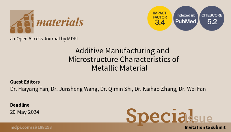 #mdpimaterials #NewspecialIssue 📢 We are pleased to announce a new Special Issue has been released： '#Additive #Manufacturing and Microstructure Characteristics of Metallic Material' 📌 mdpi.com/journal/materi… 📝 Welcome to read and submit your manuscript！