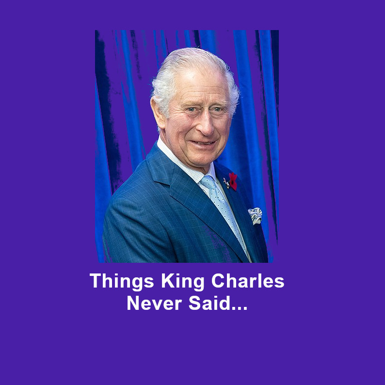 Here's a list of things King Charles never said: FreeSpeedReads.com/things-king-ch… (#KingCharles, #PrinceCharles, #British, #BritishRoyalFamily, #RoyalFamily, #Royals, #comedy, #humor, #mirth, #quotes, #misquote)