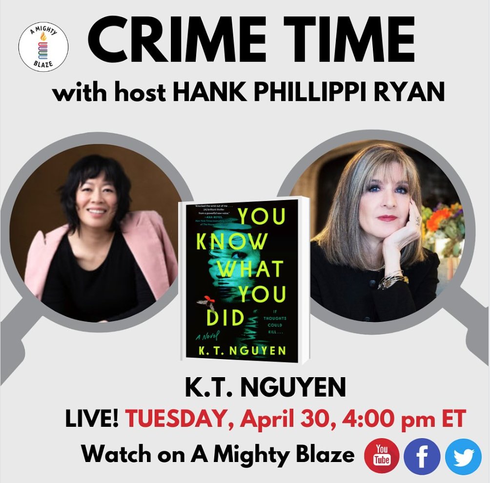 Catch K.T. Nguyen at 4pm EST Tuesday (4/30) on Crime Time hosted by Emmy Award winning journalist and bestselling author Hank Phillippi Ryan. Tune in at A Mighty Blaze on Facebook Live and YouTube. @HankPRyan